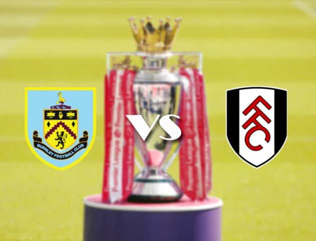 Soi kèo nhà cái Burnley vs Fulham, 03/01/2021 - Ngoại Hạng Anh Soi kèo nhà cái Burnley vs Fulham, 03/01/2021 - Ngoại Hạng Anh