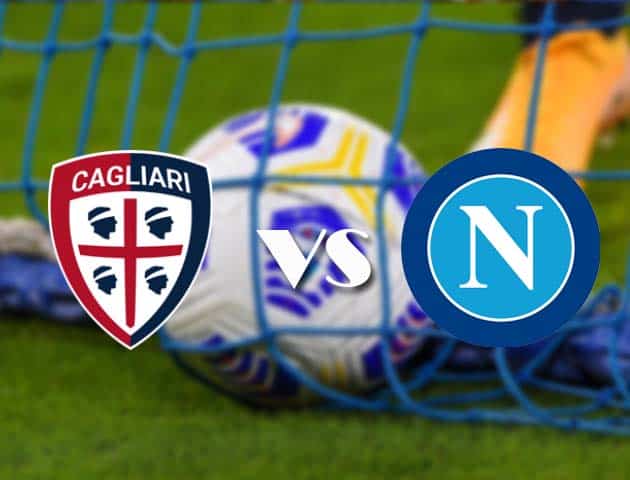 Soi kèo tỉ số Cagliari vs Napoli, 3/1/2021 – VĐQG Ý [Serie A]