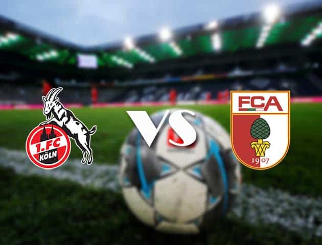 Soi kèo nhà cái FC Koln vs Augsburg, 2/1/2021 - VĐQG Đức [Bundesliga]