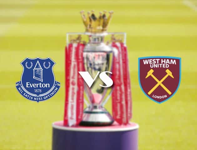Soi kèo nhà cái Everton vs West Ham, 02/01/2021 - Ngoại Hạng Anh Soi kèo nhà cái Everton vs West Ham, 02/01/2021 - Ngoại Hạng Anh