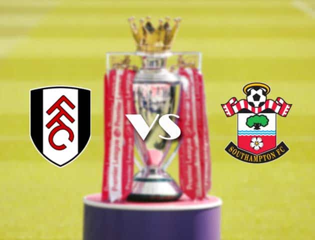 Soi kèo nhà cái Fulham vs Southampton, 26/12/2020 - Ngoại Hạng Anh Soi kèo nhà cái Fulham vs Southampton, 26/12/2020 - Ngoại Hạng Anh