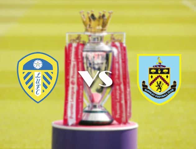 Soi kèo nhà cái Leeds vs Burnley, 27/12/2020 - Ngoại Hạng Anh Soi kèo nhà cái Leeds vs Burnley, 27/12/2020 - Ngoại Hạng Anh