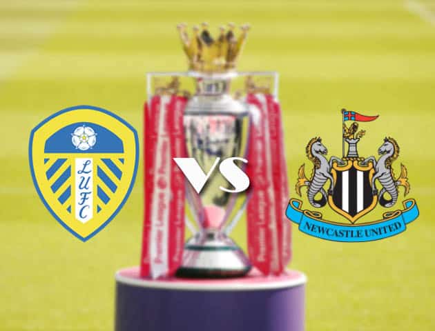 Soi kèo tỉ số Leeds vs Newcastle, 17/12/2020 – Ngoại Hạng Anh
