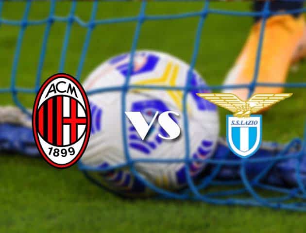 Soi kèo tỉ số AC Milan vs Lazio, 24/12/2020 – VĐQG Ý [Serie A]