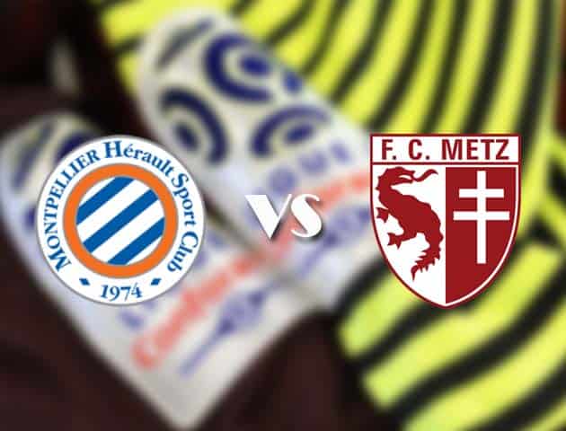 Soi kèo tỉ số Montpellier vs Metz, 17/12/2020 – VĐQG Pháp [Ligue 1]