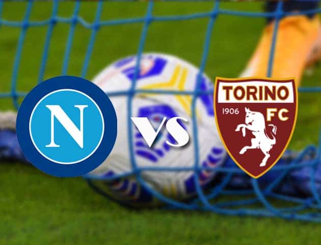 Soi kèo tỉ số Napoli vs Torino, 24/12/2020 – VĐQG Ý [Serie A]