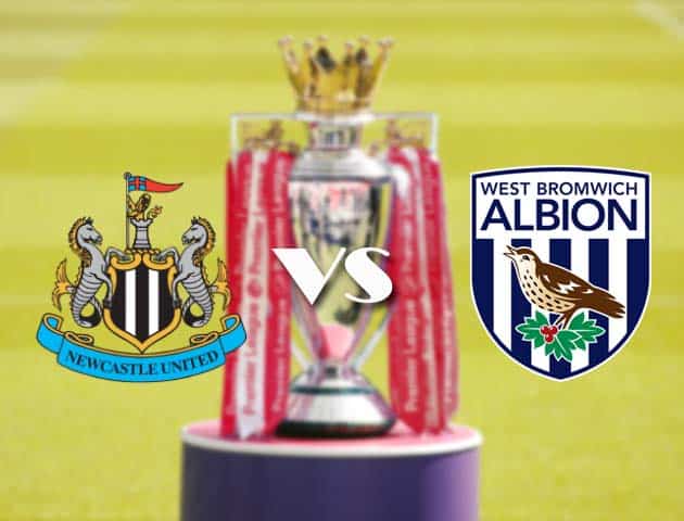 Soi kèo tỉ số Newcastle vs West Brom, 12/12/2020 – Ngoại Hạng Anh