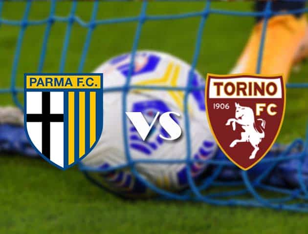 Soi kèo tỉ số Parma vs Torino, 3/1/2021 – VĐQG Ý [Serie A]