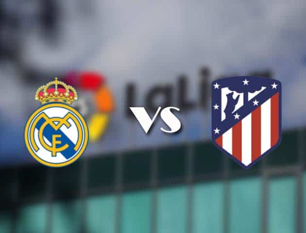 Soi kèo tỉ số Real Madrid vs Atl. Madrid, 13/12/2020 – VĐQG Tây Ban Nha