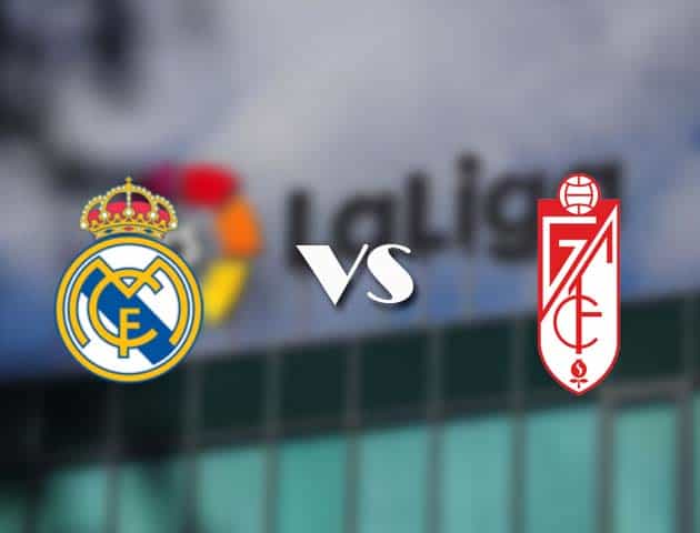 Soi kèo tỉ số Real Madrid vs Granada CF, 24/12/2020 – VĐQG Tây Ban Nha
