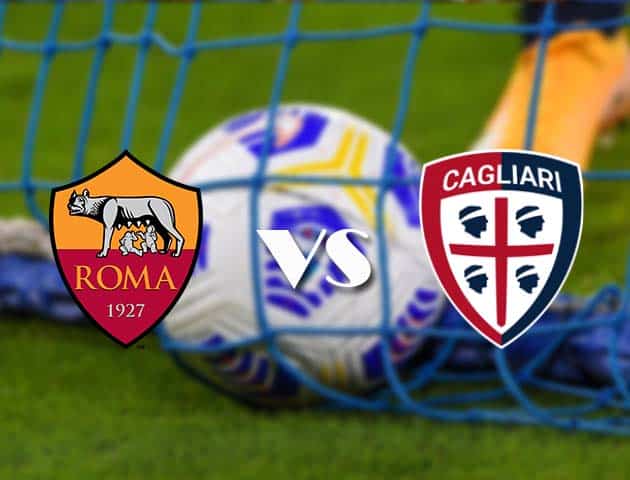 Soi kèo tỉ số AS Roma vs Cagliari, 24/12/2020 – VĐQG Ý [Serie A]