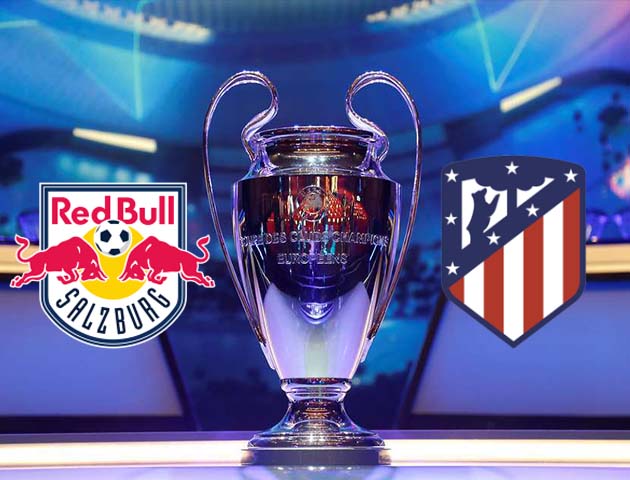Soi kèo tỉ số Salzburg vs Atletico Madrid, 10/12/2020 – Cúp C1 Châu Âu