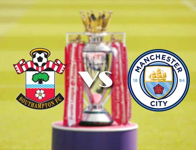 Soi kèo tỉ số Southampton vs Manchester City, 19/12/2020 – Ngoại Hạng Anh