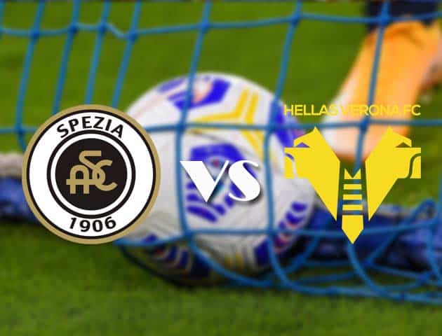 Soi kèo tỉ số Spezia vs Hellas Verona, 3/1/2021 – VĐQG Ý [Serie A]
