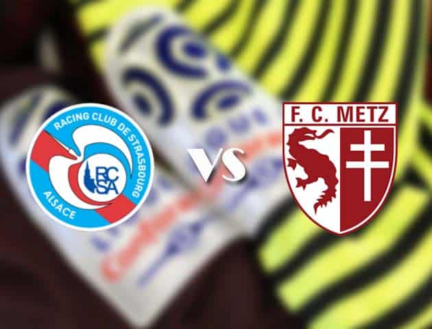 Soi kèo tỉ số Strasbourg vs Metz, 13/12/2020 – VĐQG Pháp [Ligue 1]