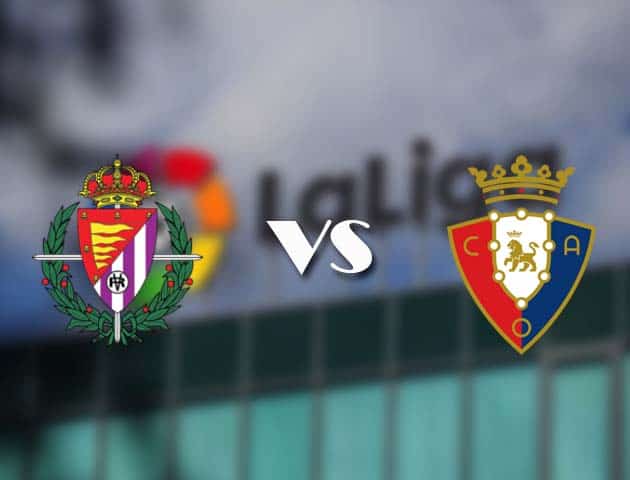 Soi kèo nhà cái Valladolid vs Osasuna, 12/12/2020 - VĐQG Tây Ban Nha Soi kèo nhà cái Valladolid vs Osasuna, 12/12/2020 - VĐQG Tây Ban Nha