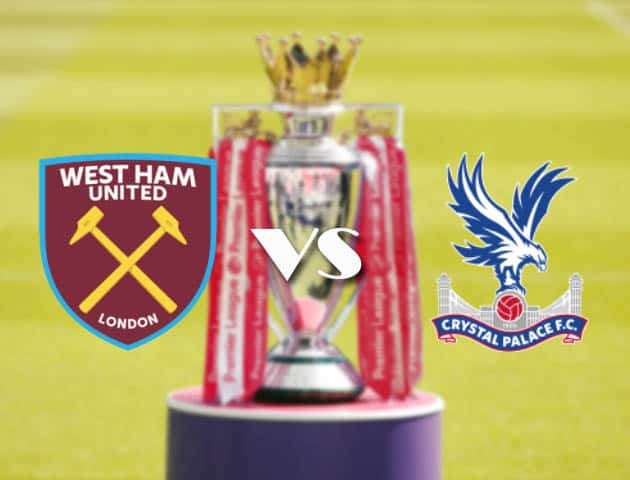 Soi kèo tỉ số West Ham vs Crystal Palace, 17/12/2020 – Ngoại Hạng Anh