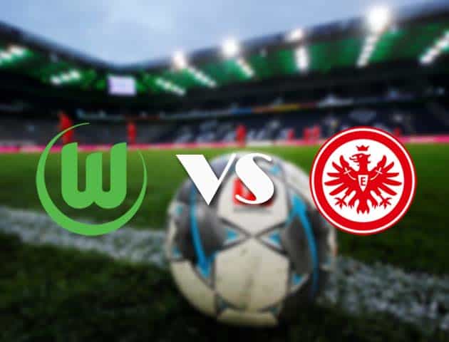 Soi kèo tỉ số Wolfsburg vs Eintracht Frankfurt, 12/12/2020 – VĐQG Đức [Bundesliga]