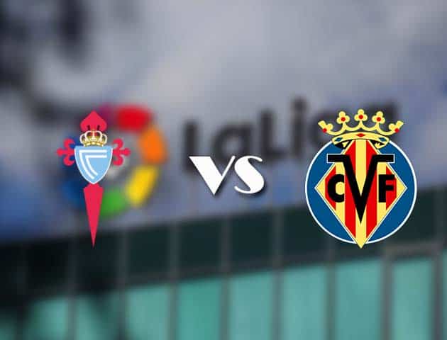 Soi kèo nhà cái Celta Vigo vs Villarreal, 09/01/2021 - VĐQG Tây Ban Nha