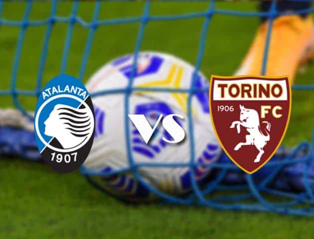 Soi kèo tỉ số Atalanta vs Torino, 6/2/2021 – VĐQG Ý [Serie A]