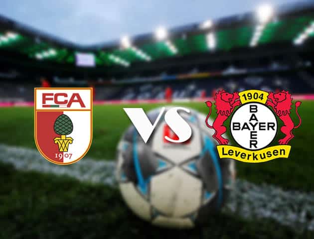 Soi kèo tỉ số Augsburg vs Bayer Leverkusen, 21/2/2021 – VĐQG Đức [Bundesliga]