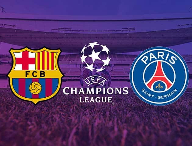 Soi kèo tỉ số Barcelona vs PSG, 17/2/2021 – Cúp C1 Châu  Âu