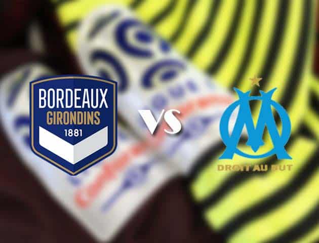 Soi kèo tỉ số Bordeaux vs Marseille, 15/2/2021 – VĐQG Pháp [Ligue 1]