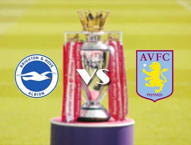 Soi kèo nhà cái Brighton vs Aston Villa, 14/2/2021 - Ngoại Hạng Anh Soi kèo nhà cái Brighton vs Aston Villa, 14/2/2021 - Ngoại Hạng Anh