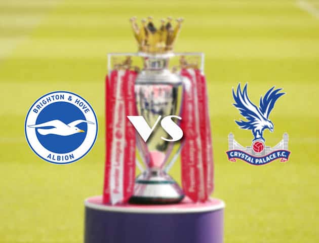 Soi kèo nhà cái Brighton vs Crystal Palace, 23/2/2021 - Ngoại Hạng Anh Soi kèo nhà cái Brighton vs Crystal Palace, 23/2/2021 - Ngoại Hạng Anh