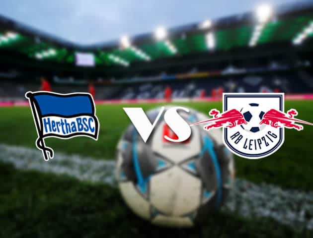 Soi kèo tỉ số Hertha Berlin vs RB Leipzig, 21/2/2021 – VĐQG Đức [Bundesliga]