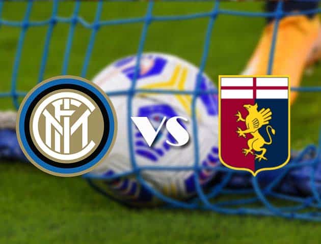 Soi kèo tỉ số Inter Milan vs Genoa, 28/2/2021 – VĐQG Ý [Serie A]