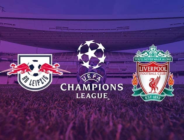 Soi kèo tỉ số Leipzig vs Liverpool, 17/2/2021 – Cúp C1 Châu  Âu
