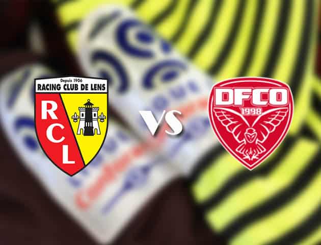 Soi kèo tỉ số Lens vs Dijon, 21/2/2021 – VĐQG Pháp [Ligue 1]