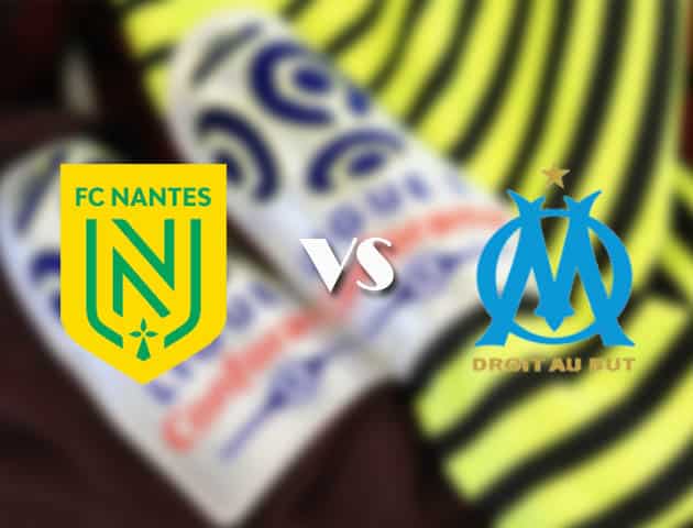 Soi kèo tỉ số Nantes vs Marseille, 20/2/2021 – VĐQG Pháp [Ligue 1]