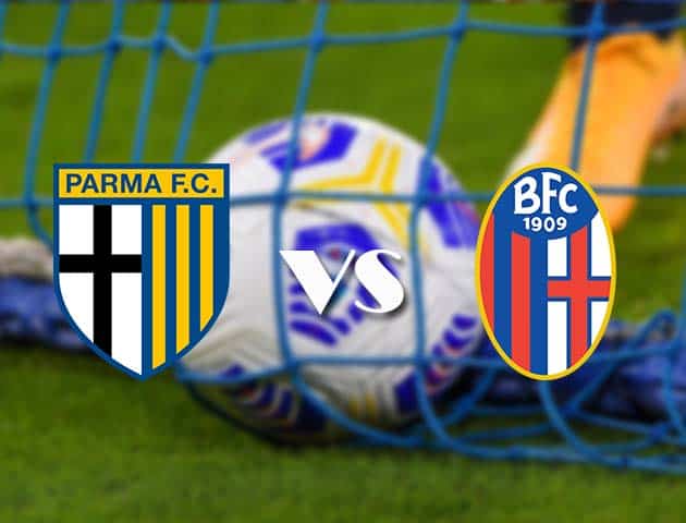 Soi kèo tỉ số Parma vs Bologna, 8/2/2021 – VĐQG Ý [Serie A]