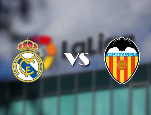 Soi kèo tỉ số Real Madrid vs Valencia, 14/02/2021 – VĐQG Tây Ban Nha
