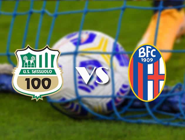 Soi kèo tỉ số Sassuolo vs Bologna, 21/2/2021 – VĐQG Ý [Serie A]