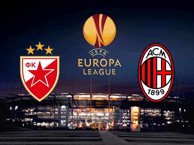 Soi kèo tỉ số FK Crvena Zvezda vs AC Milan, 19/2/2021 – Cúp C2 Châu  Âu