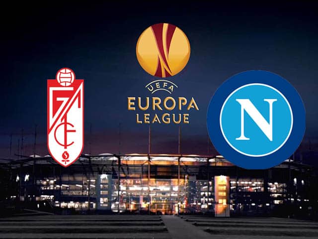 Soi kèo tỉ số Granada vs Napoli, 19/2/2021 – Cúp C2 Châu  Âu
