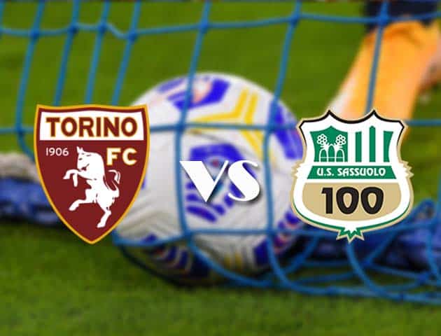Soi kèo tỉ số Torino vs Sassuolo, 27/2/2021 – VĐQG Ý [Serie A]
