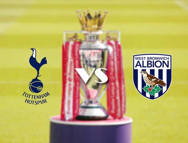 Soi kèo tỉ số Tottenham vs West Brom, 07/2/2021 – Ngoại Hạng Anh