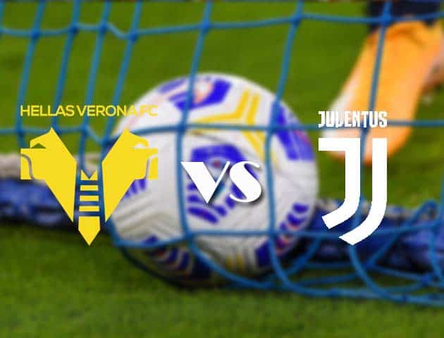 Soi kèo tỉ số Hellas Verona vs Juventus, 28/2/2021 – VĐQG Ý [Serie A]