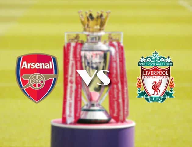 Soi kèo tỉ số Arsenal vs Liverpool, 4/4/2021 – Ngoại Hạng Anh