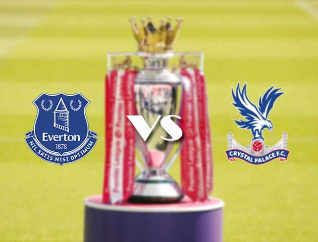 Soi kèo tỉ số Everton vs Crystal Palace, 6/4/2021 – Ngoại Hạng Anh