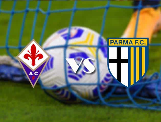 Soi kèo tỉ số Fiorentina vs Parma, 7/3/2021 – VĐQG Ý [Serie A]
