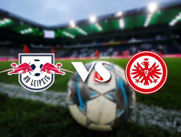 Soi kèo tỉ số Leipzig vs Frankfurt, 14/3/2021 – VĐQG Đức [Bundesliga]