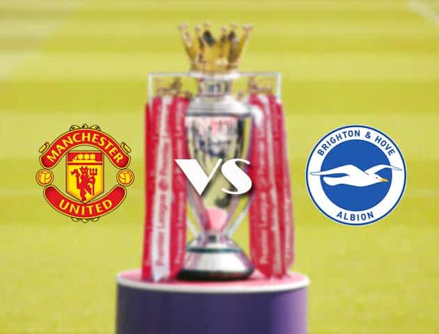 Soi kèo tỉ số Manchester United vs Brighton, 5/4/2021 – Ngoại Hạng Anh