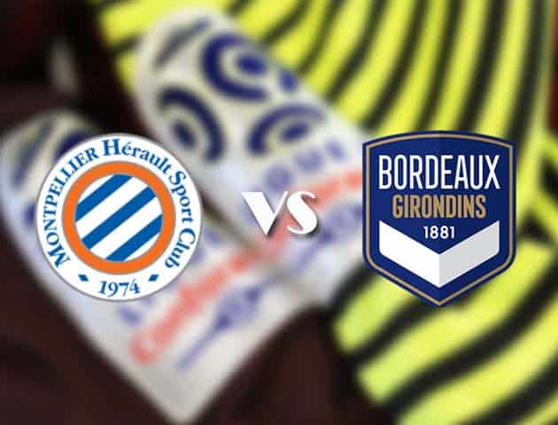 Soi kèo tỉ số Montpellier vs Bordeaux, 21/3/2021 – VĐQG Pháp [Ligue 1]