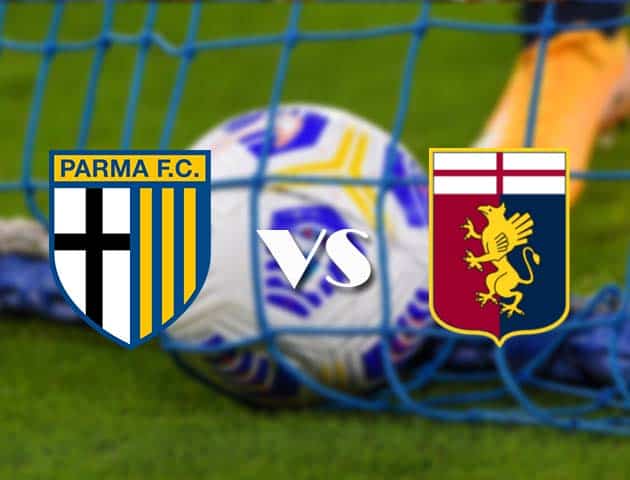 Soi kèo tỉ số Parma vs Genoa, 20/3/2021 – VĐQG Ý [Serie A]
