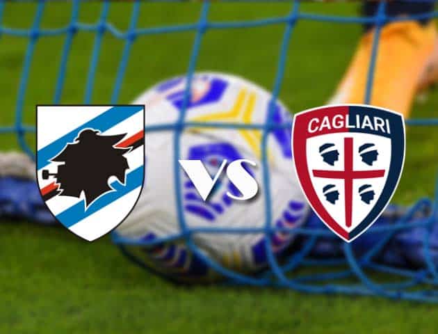 Soi kèo tỉ số Sampdoria vs Cagliari, 8/3/2021 – VĐQG Ý [Serie A]